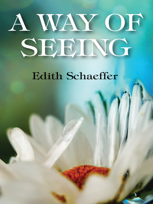 Title details for A Way of Seeing by Edith Schaeffer - Available
